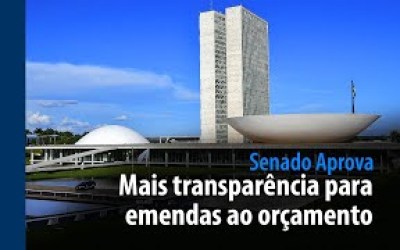 Vídeo: Senado Aprova: mais transparência para emendas parlamentares